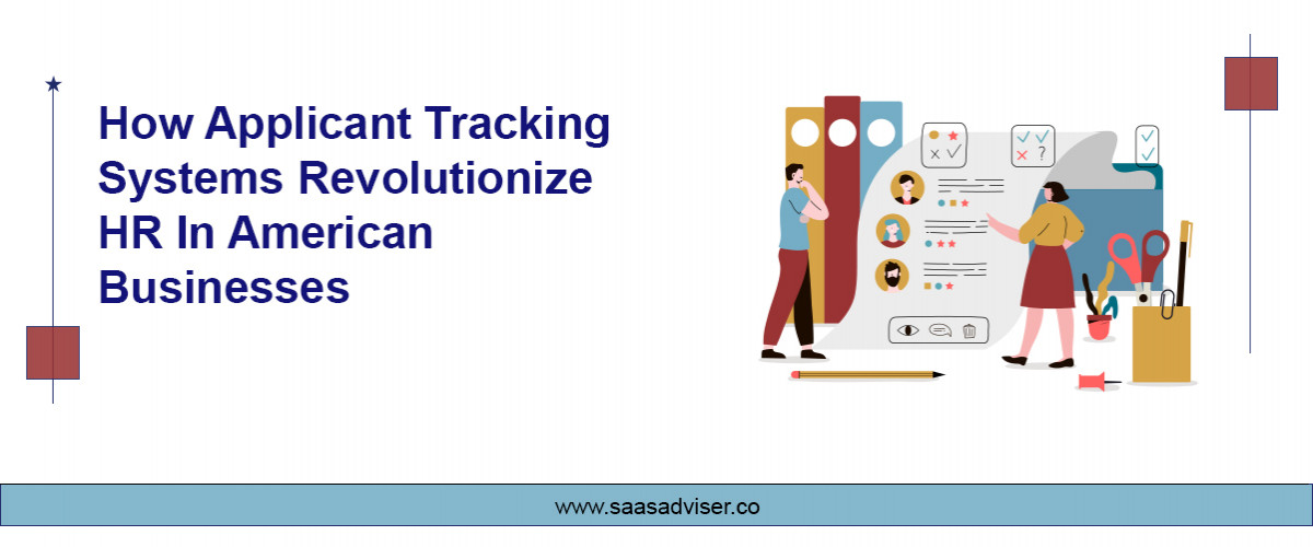 How Applicant Tracking Systems Revolutionize HR In American Businesses